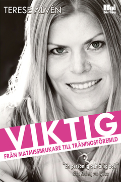Viktig : från matmissbrukare till träningsförebild