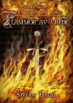 Flammor av vrede : En saga om sorg - del 2