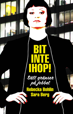 Bit inte ihop! : Sätt gränser på jobbet