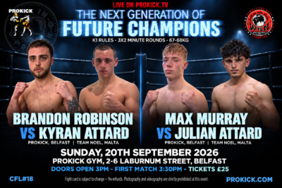 Two ProKick Belfast fighters, Brandon Robinson and Max Murray, are set to take on international opponents at Champions Fight League No. 18 this Sunday, September 20th, at the ProKick Gym.