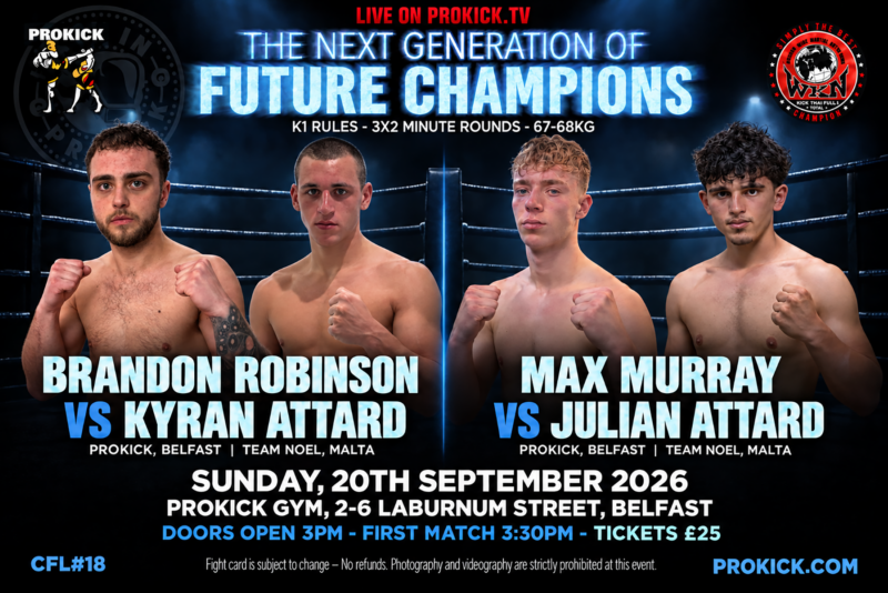 Two ProKick Belfast fighters, Brandon Robinson and Max Murray, are set to take on international opponents at Champions Fight League No. 18 this Sunday, September 20th, at the ProKick Gym.