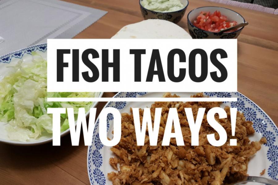 Fish Tacos 2 Ways!