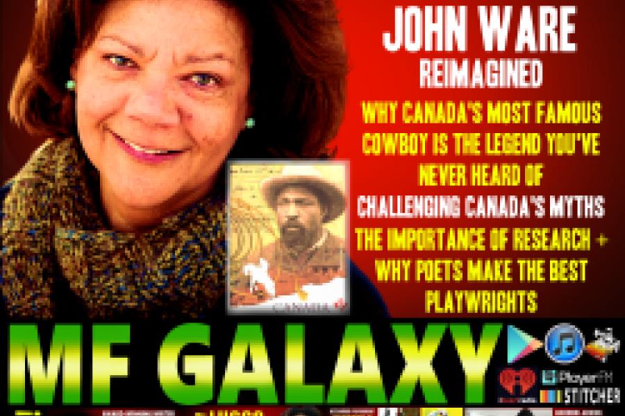 MF GALAXY: PLAYWRIGHT CHERYL FOGGO ON JOHN WARE, CANADA'S MOST...
