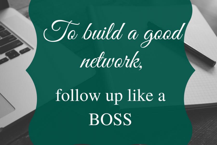 The Follow Up: Making the Most of Your Connections