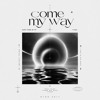 COME MY WAY - NYNG EDIT