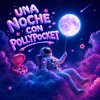 UNA NOCHE CON POLLYPOCKET