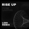 Rise Up (Lodi Remix)