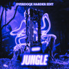 Jungle (Overdoqx Harder Edit)
