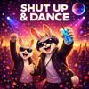 Shut Up and Dance