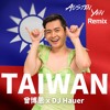 曾博恩 x DJ Hauer -TAIWAN (Austin Yen Remix)