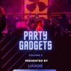 Party GadGets Vol 2