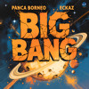 Panca Borneo & Eckaz - Big Bang