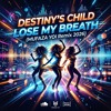 Destiny's Child - Lose My Breath (MUFAZA YOI Rem