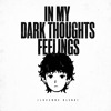 In My Dark Thoughts Feelings