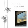 Sweet Time (TyArc Remix) OFFICIAL FREE DOWNLOAD