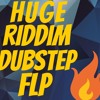 HUGE RIDDIM DUBSTEP DROP FLP! [FREE DOWNLOAD]