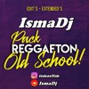 PACK OLD SCHOOL REGGAETON ( IsmaDj )
