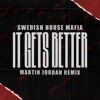 It Gets Better (Martin Jordan Remix)