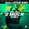 Justin Bienber-2 Much(Dozen X AFTGLW Remix)