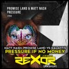 Pressure If No Money (Rexor James Mashup)