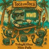 TobyKillua & NICO FUFU - Toca Y Me Toca