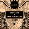 STEPHANIE X JATT DON'T CARE