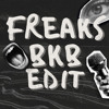 Timmy Trumpet & Savage - Freaks ( GOGB BKB EDIT)