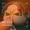 NU CEP - DISIRE REMIX