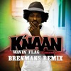 KNAAN' - Wavin' Flag (Brenmans Remix)