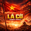 LÁ CỜ - DONKEY REMIX