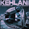 KEHLANI X RIVERSIDE MASHUP
