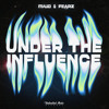 MAUD & FEARZ - Under The Influence [EXTENDED DL]