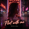 Flirt With Me by HinCoi x Keyz