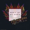 Don't Let Me Down (PJ Makina Bootleg)