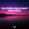 Pizza Vs The Nights Vs Belong Vs Summer ID