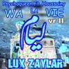 Psychoqueen Ft. Houssainy - WA LA VIE (Lux Zayla