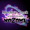 NOZOMI Mashup Pack VOL.1 with Friends