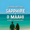Sapphire X O Maahi (Manee & Chandan Edit)
