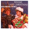 WHAM - Last Christmas (Brenmans Remix)