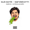 Sub Sonik - Sandstorm (Calixto VomitZAAG Edit)