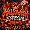 HALLOWEEN ESPECIAL OPEN SHOW