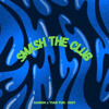 SMASH THE CLUB - AARON Ft TIAN TOX, ( EDIT )