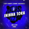 ININNA TORA (HAZ x JEFE Remix)