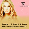 Rosana - O Amor E O Poder 2021 - Paulo Vennus -