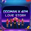 LOVE STORY (ODDMAN X 4PM EDIT)