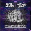 Wave Your Hands (Hangga VIP Edit)