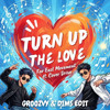 Turn Up The Love (Groozvy & DIMS Edit)