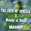 Fate of Ophelia x Melody of world MASHUP - DJ MI