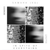 In Spite of Everything (SAMAHA EG Remix)