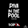 Diva in The Pool - Topka RMX (FREE DOWNLOAD)